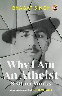 Why I Am An Atheist and Other Works