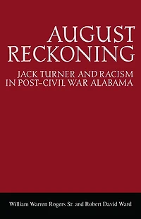 August Reckoning: Jack Turner and Racism in Post-Civil War Alabama