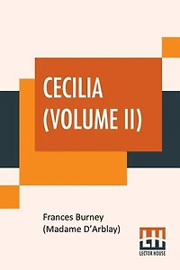 Cecilia (volume Ii): Or Memoirs Of An Heiress. Edited By R. Brimley Johnson
