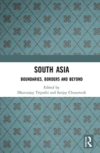 South Asia: Boundaries, Borders and Beyond