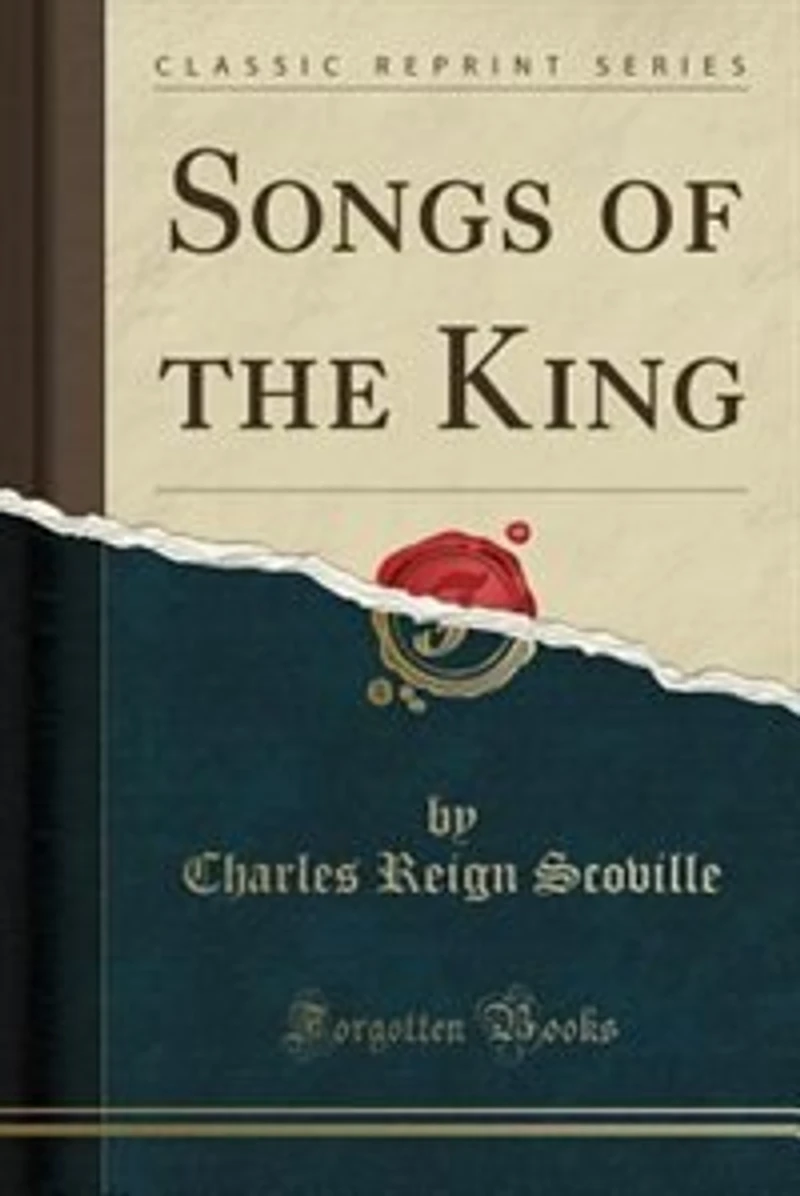 Songs of the King (Classic Reprint)