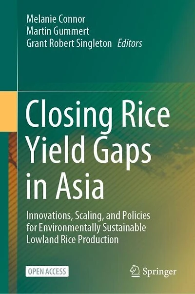 Closing Rice Yield Gaps in Asia: Innovations, scaling, and policies for environmentally sustainable lowland rice production