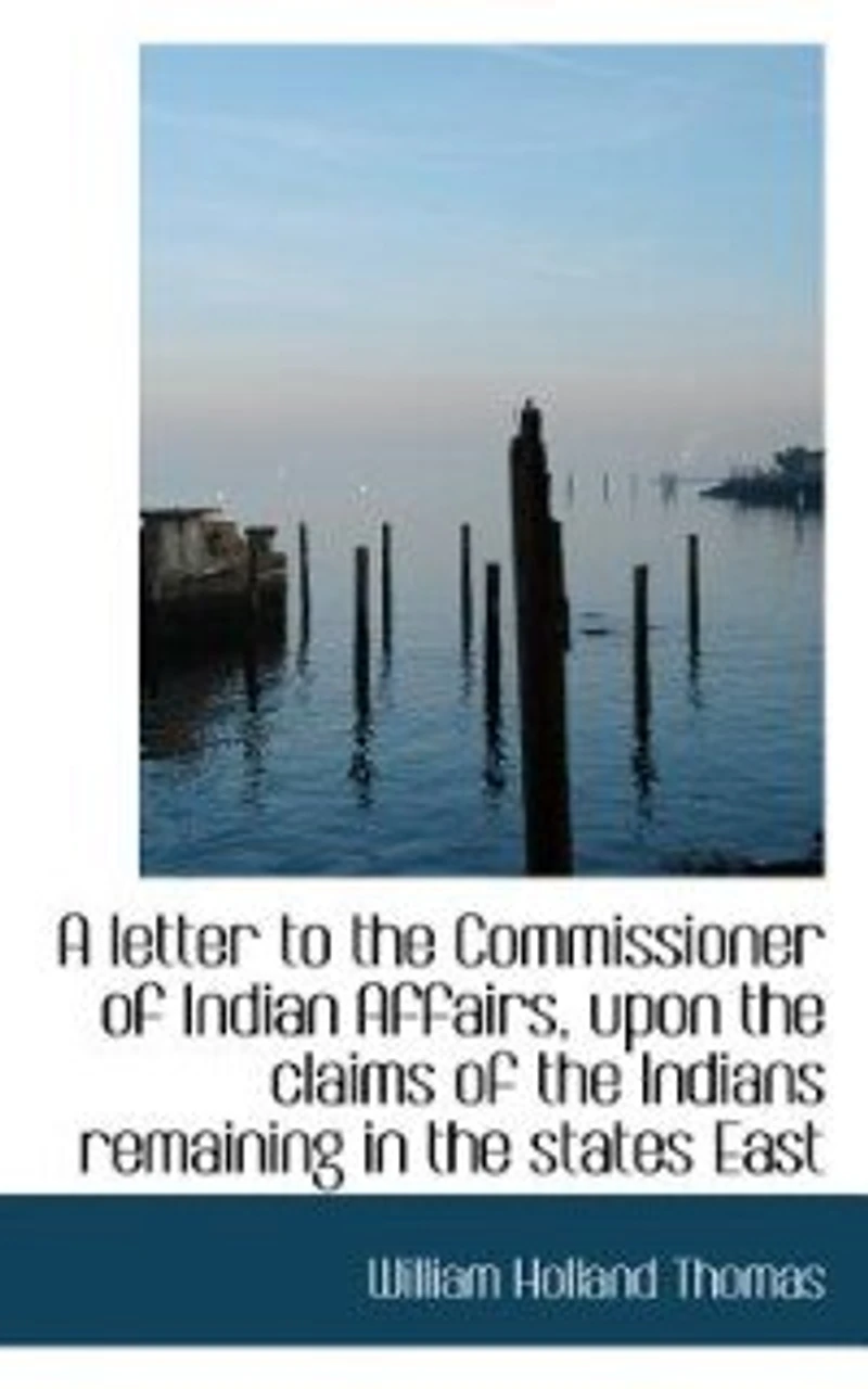 A Letter to the Commissioner of Indian Affairs, Upon Claims Indians Remaining Stat