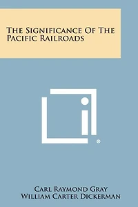 The Significance of the Pacific Railroads