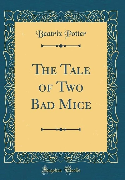 The Tale of Two Bad Mice (Classic Reprint)