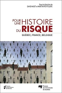 Pour une histoire du risque: Québec, France, Belgique