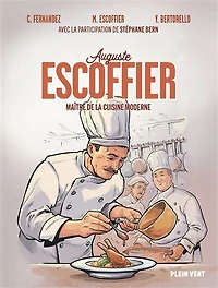 Auguste Escoffier: maître de la cuisine moderne