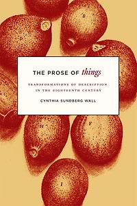 the Prose of Things: Transformations Description Eighteenth Century