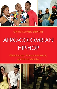 Afro-Colombian Hip-Hop: Globalization, Transcultural Music, and Ethnic Identities