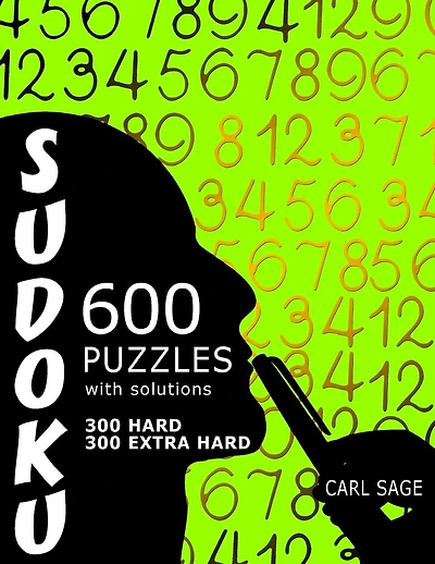 600 Sudoku Puzzles. 300 Hard and 300 Extra Hard, with solutions.