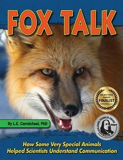 Fox Talk: How Some Very Special Animals Helped Scientists Understand Communication