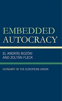 Embedded Autocracy: Hungary the European Union