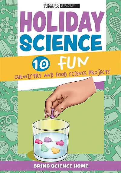 Holiday Science: 10 Fun Chemistry and Food Science Projects