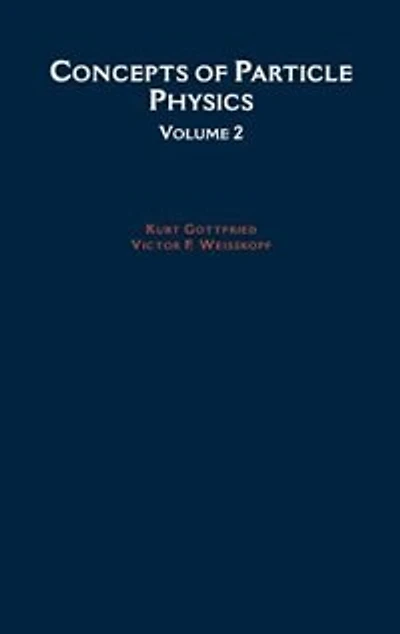 Concepts of Particle Physics: Volume II