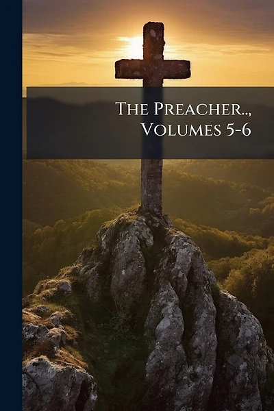 The Preacher.., Volumes 5-6