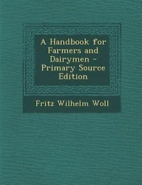 A Handbook for Farmers and Dairymen