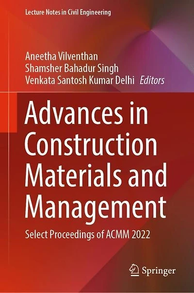 Advances Construction Materials and Management: Select Proceedings of ACMM 2022