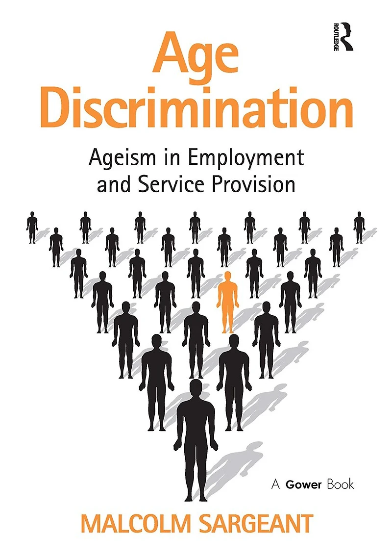 Age Discrimination: Ageism Employment and Service Provision