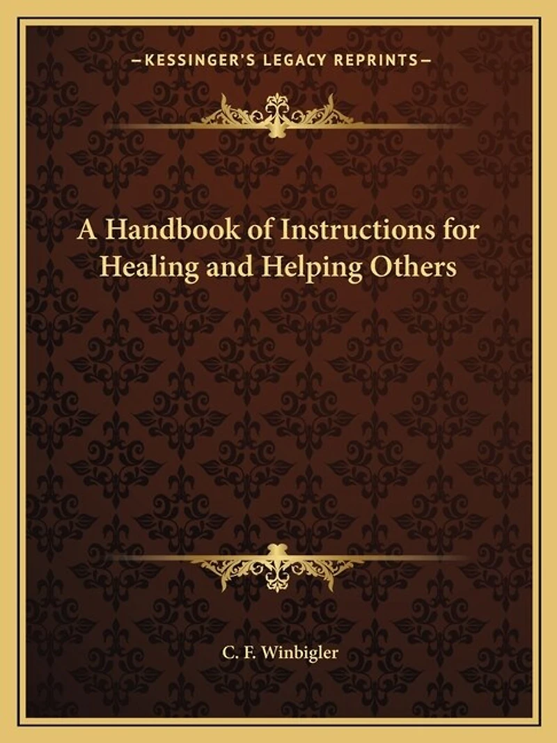 A Handbook of Instructions for Healing and Helping Others