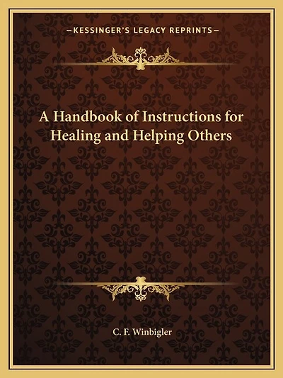 A Handbook of Instructions for Healing and Helping Others