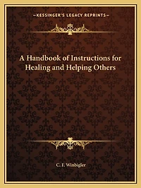 A Handbook of Instructions for Healing and Helping Others