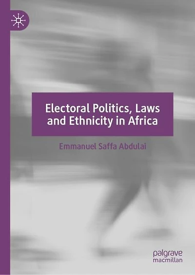 Electoral Politics, Laws and Ethnicity Africa