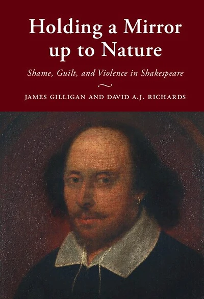 Holding a Mirror up to Nature: Shame, Guilt, and Violence Shakespeare