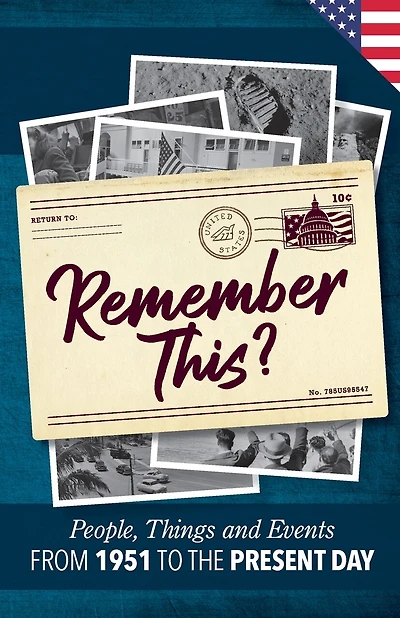 Remember This?: People, Things and Events from 1951 to the Present Day (US Edition)