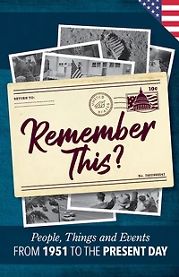 Remember This?: People, Things and Events from 1951 to the Present Day (US Edition)