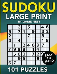 Sudoku Large Print 101 Puzzles Easy To Hard: One Puzzle Per Page - Easy, Medium, And Hard Large Print Puzzle Book For Adults