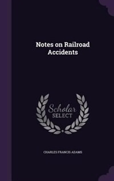 Notes on Railroad Accidents