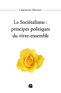 Le Sociétalisme: principes politiques du vivre-ensemble