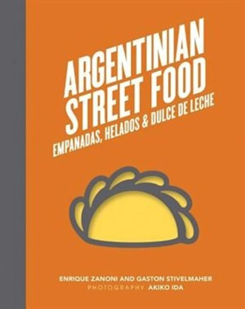 Argentinian Street Food: Empanadas, Helados And Dulce De Leche