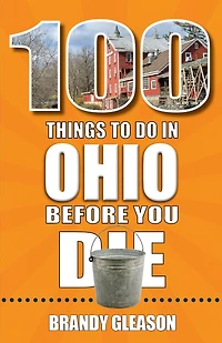 100 Things to Do Ohio Before You Die