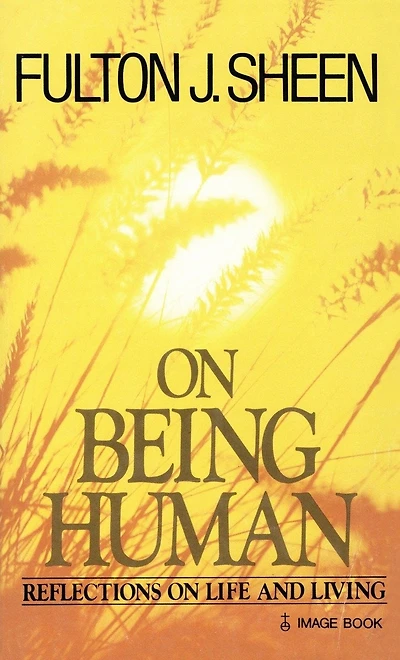 On Being Human: Reflections On Life And Living