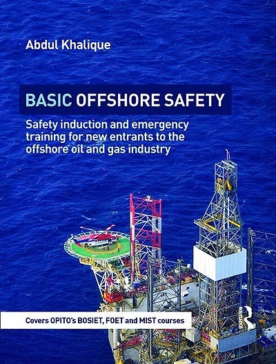 Basic Offshore Safety: Safety Induction And Emergency Training For New Entrants To The Oil Gas Industry