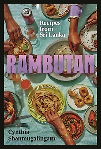 Rambutan: Recipes from Sri Lanka, accompanying the acclaimed new London restaurant