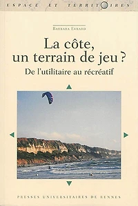 La côte, un terrain de jeu ?: l'utilitaire au récréatif