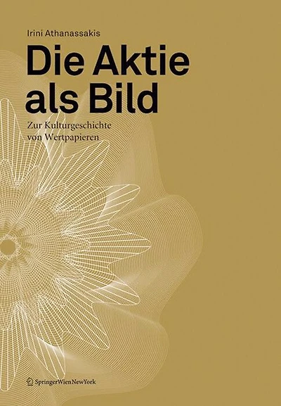 Die Aktie als Bild: Zur Kulturgeschichte von Wertpapieren