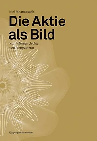 Die Aktie als Bild: Zur Kulturgeschichte von Wertpapieren