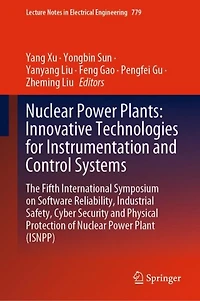 Nuclear Power Plants: Innovative Technologies for Instrumentation and Control Systems: The Fifth International Symposium on Software Reliability, Industrial Safety, Cyber Security Physical Protection of Plant (ISNPP)