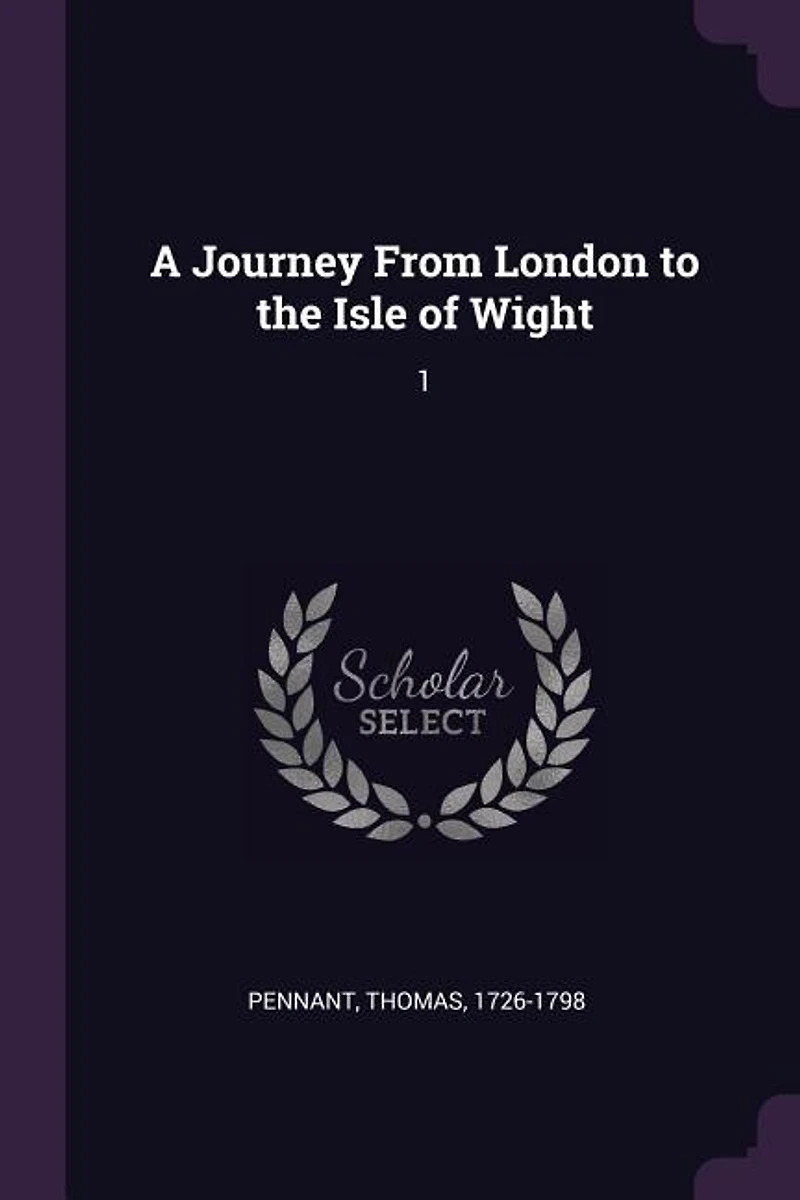 A Journey From London to the Isle of Wight: 1