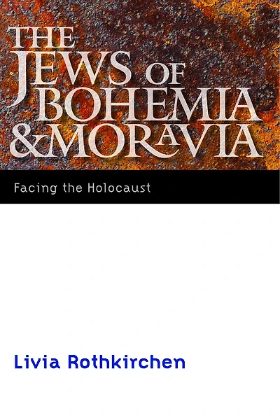 The Jews of Bohemia and Moravia: Facing the Holocaust