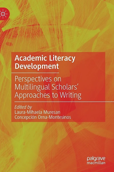 Academic Literacy Development: Perspectives On Multilingual Scholars' Approaches To Writing