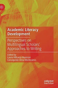Academic Literacy Development: Perspectives On Multilingual Scholars' Approaches To Writing