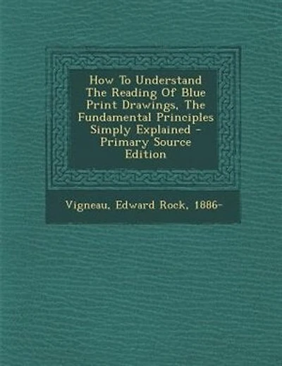 How To Understand The Reading Of Blue Print Drawings