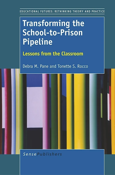 Transforming the School-to-Prison Pipeline: Lessons from Classroom