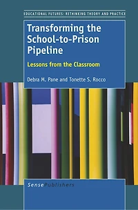 Transforming the School-to-Prison Pipeline: Lessons from Classroom