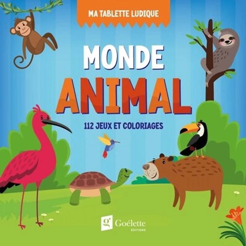 MONDE ANIMAL: 112 jeux et coloriages