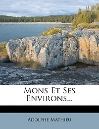 Mons Et Ses Environs...